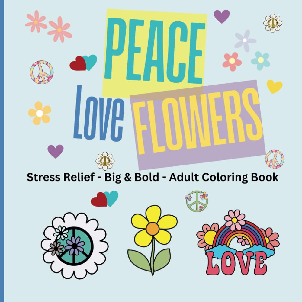 Peace Love Flowers - 5 Coloring Pages