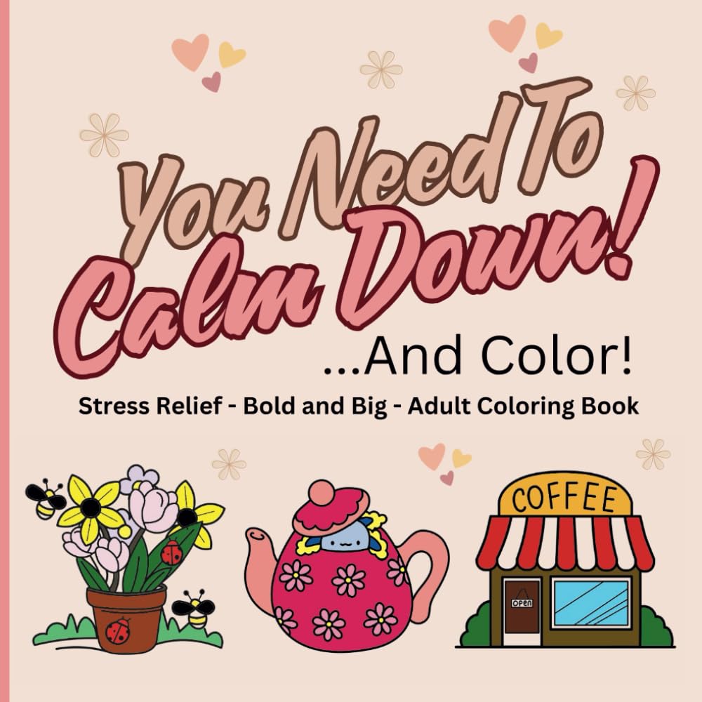 You Need To Calm Down and Color - 10 Coloring Pages