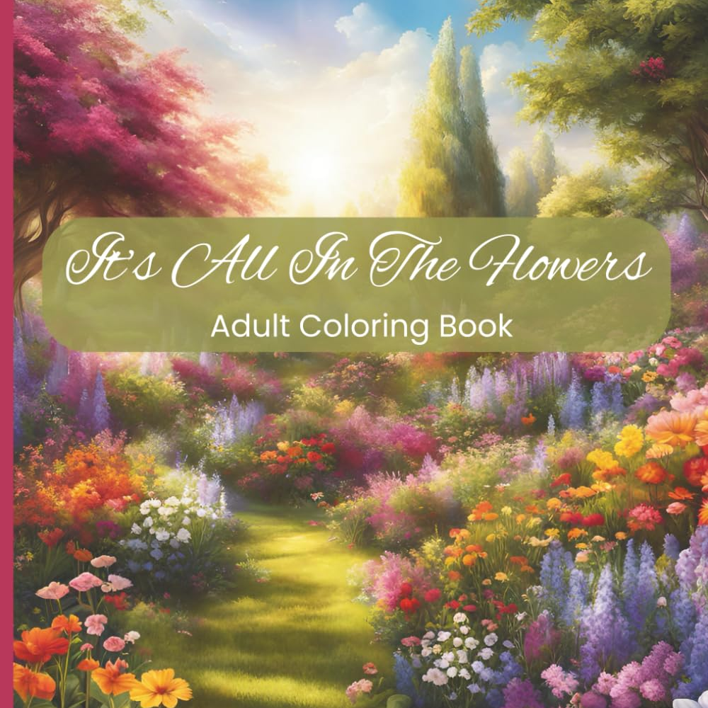 It's All In The Flowers- 5 Coloring Pages