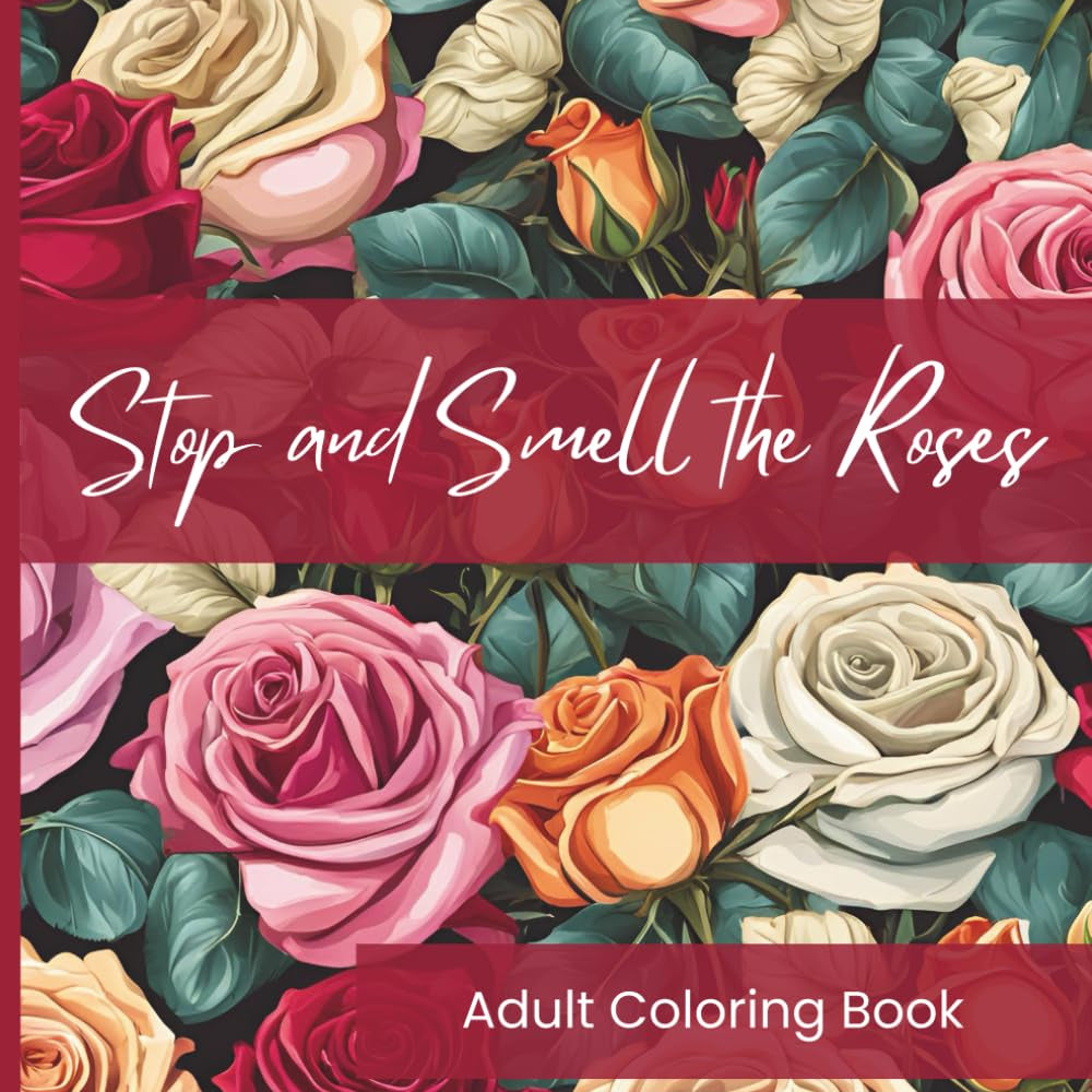 Stop and Smell the Roses- 5 Coloring Pages